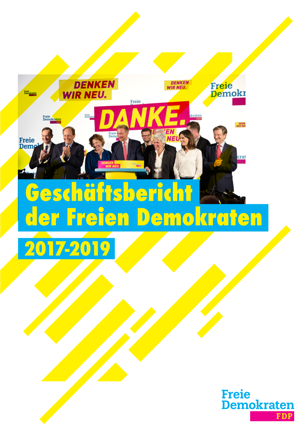 Geschäftsbericht Der Freien Demokraten 2017-2019 Wir Bleiben Dran