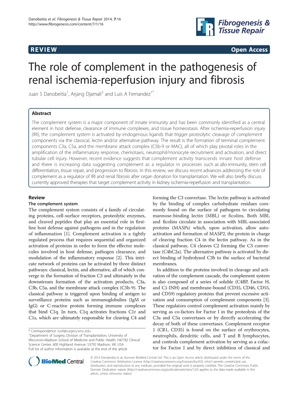 The Role of Complement in the Pathogenesis of Renal Ischemia-Reperfusion Injury and Fibrosis Juan S Danobeitia1, Arjang Djamali2 and Luis a Fernandez1*
