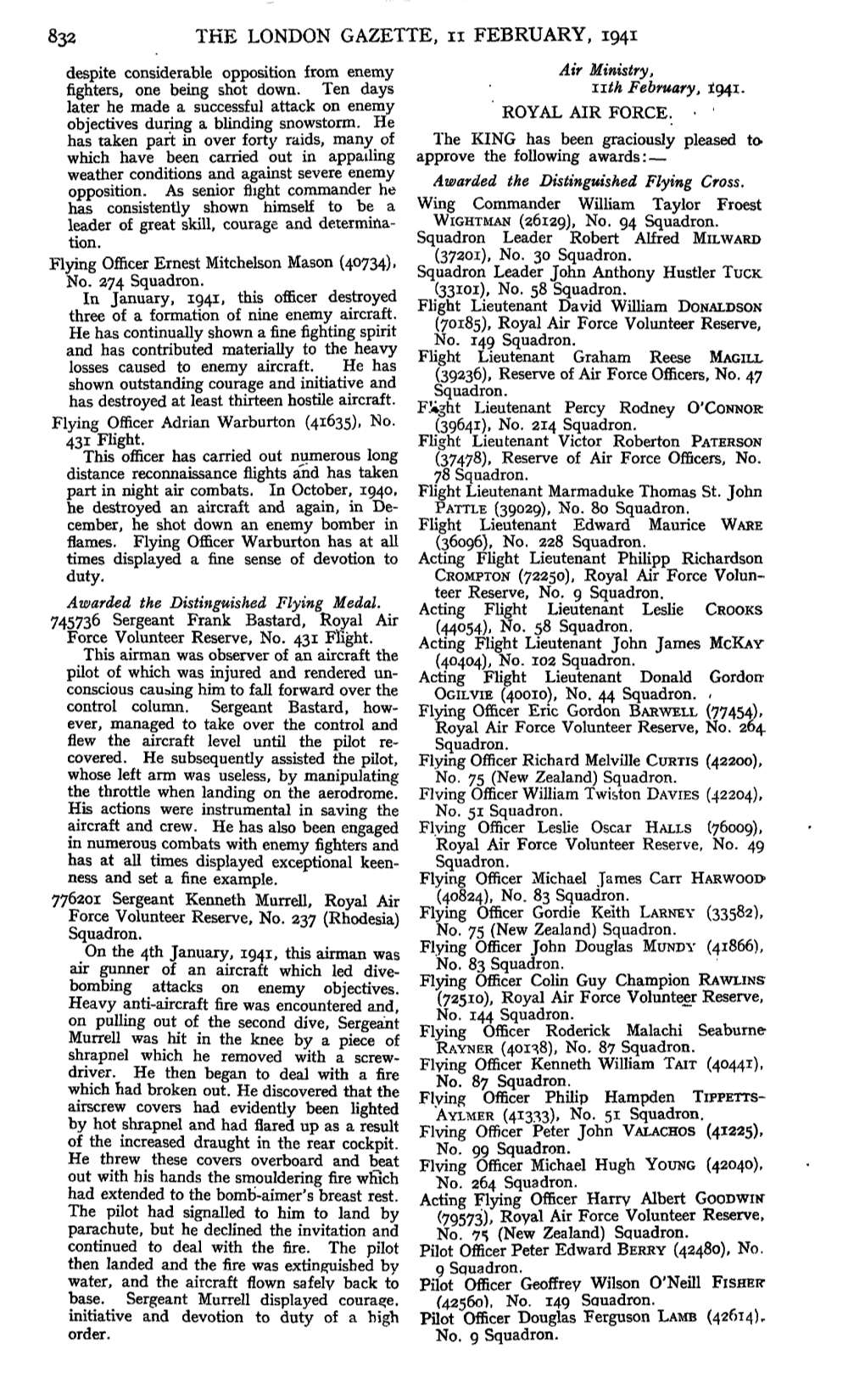 832 the LONDON GAZETTE, N FEBRUARY, 1941 Despite Considerable Opposition from Enemy Air Ministry, Fighters, One Being Shot Down