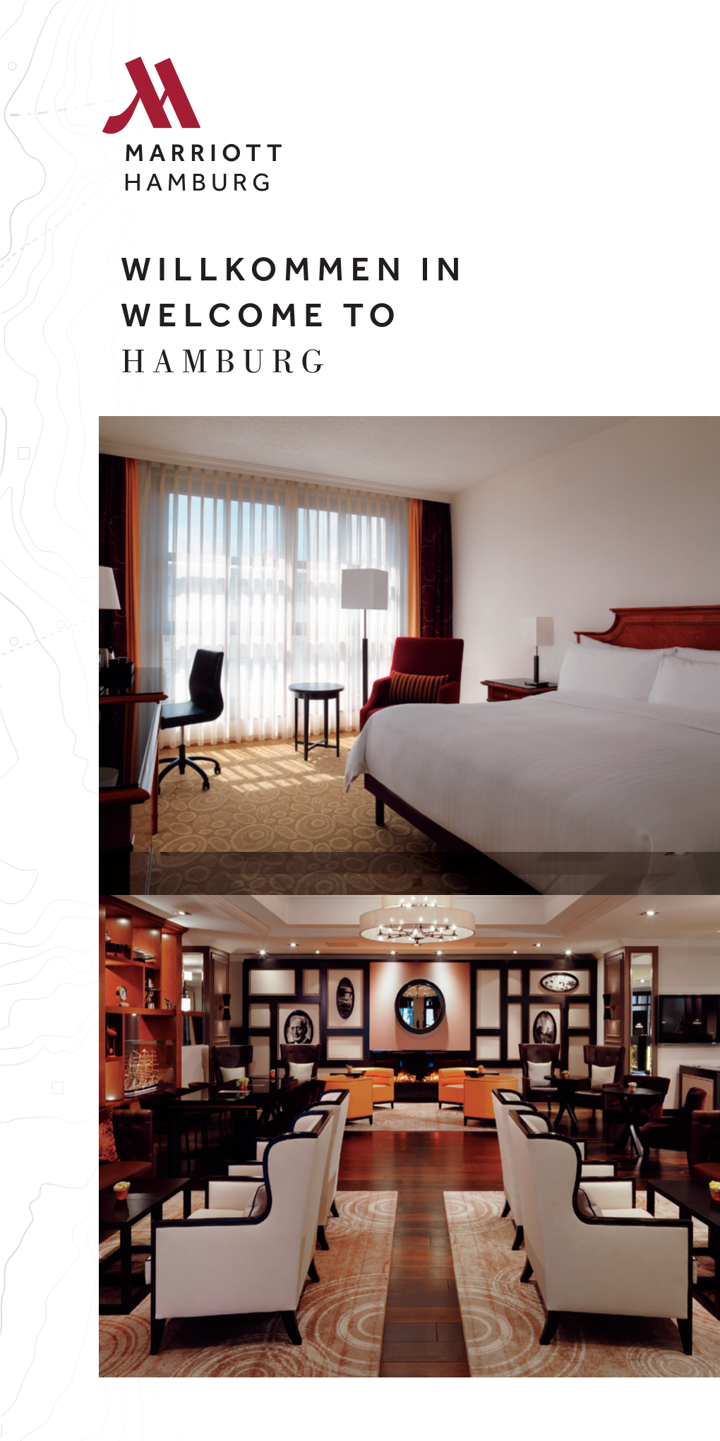 Willkommen in Welcome to Hamburg Hamburg Marriott Hotel Abc-Strasse 52, 20354 Hamburg Hamburgmarriott.Com T: +49 (0)40 35 05 - 0