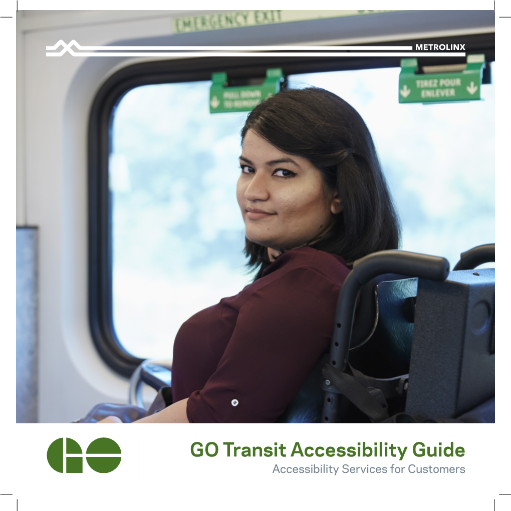 GO Transit Accessibility Guide Accessibility Services for Customers 1 Contents Introduction to the GO Accessibility Guide