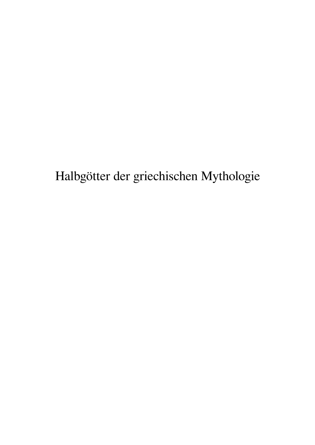 Halbgötter Der Griechischen Mythologie Inhaltsverzeichnis