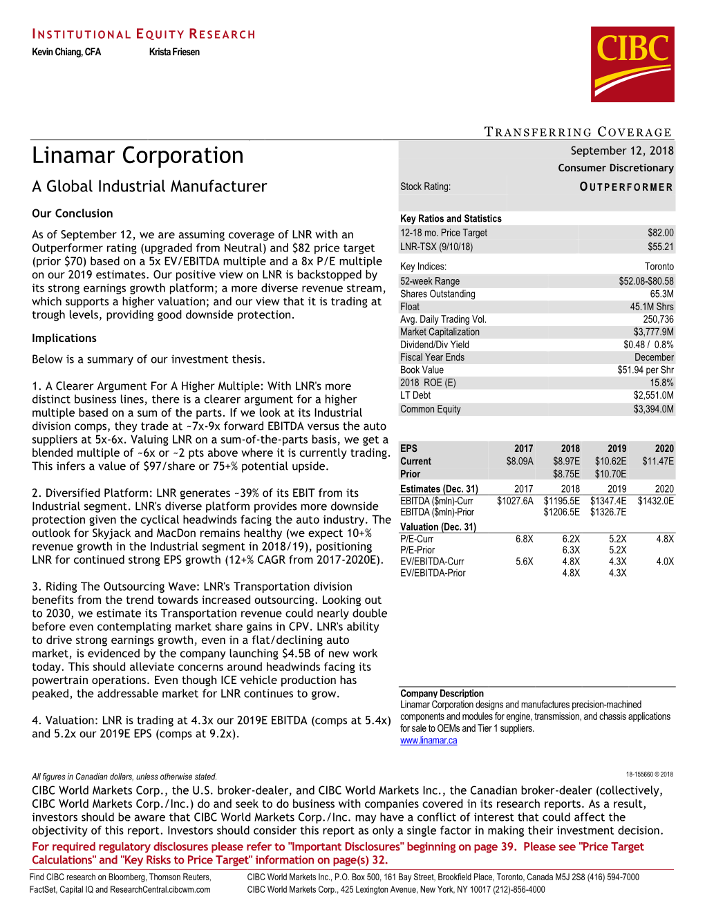 Linamar Corporation September 12, 2018 Consumer Discretionary a Global Industrial Manufacturer Stock Rating: O UTPERFORMER