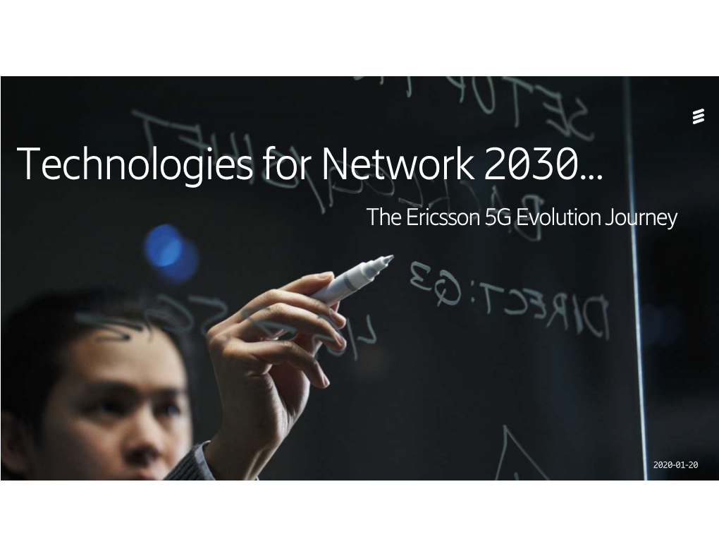 Technologies for Network 2030... the Ericsson 5G Evolutionjourney