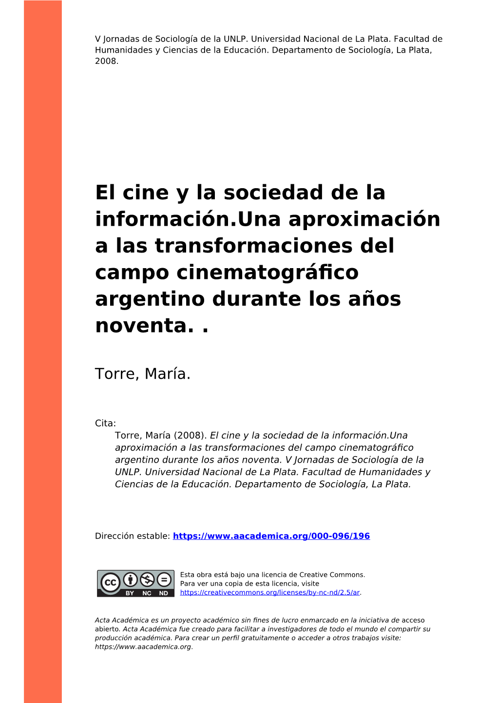 El Cine Y La Sociedad De La Información.Una Aproximación a Las Transformaciones Del Campo Cinematográﬁco Argentino Durante Los Años Noventa