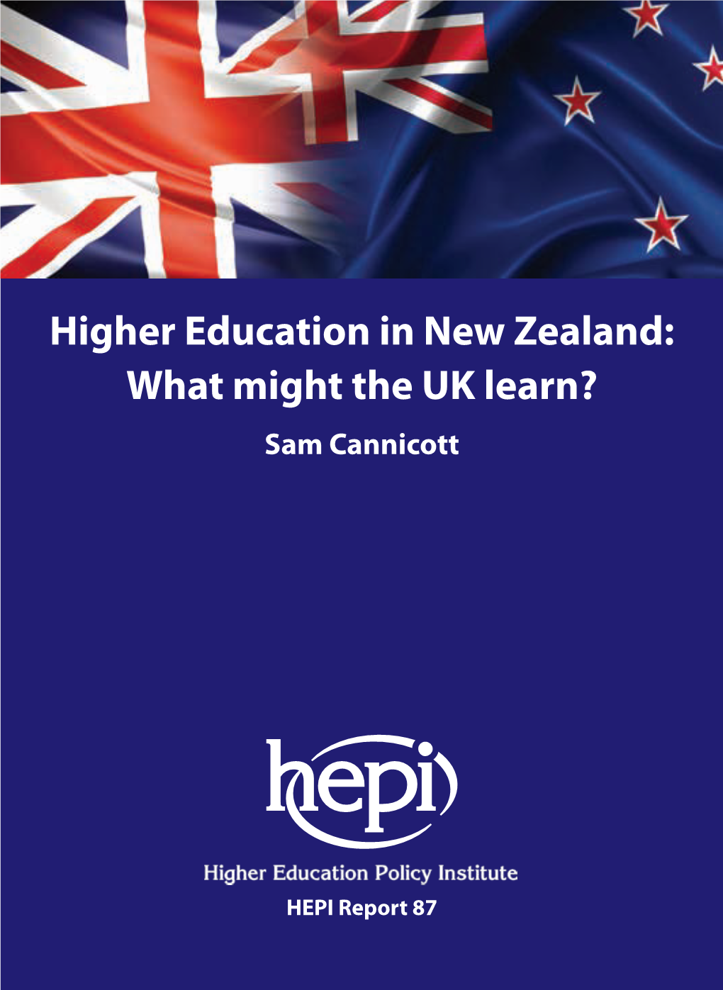 Higher Education in New Zealand: What Might the UK Learn? Sam Cannicott
