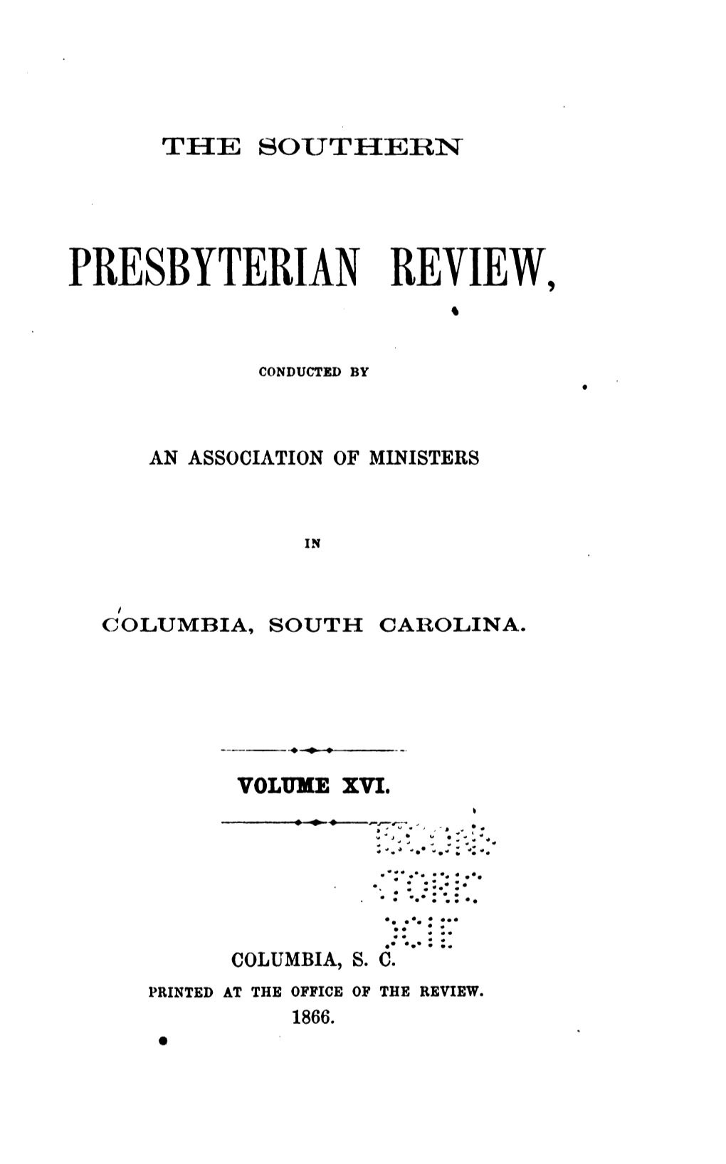 Southern Presbyterian Review , That the Important Matters Involved in It May Be Maturely Con Sidered Before the Meeting of the Next General Assembly