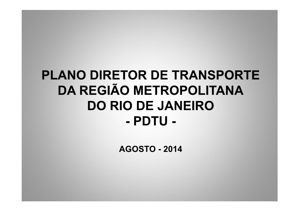 Plano Diretor De Transporte Da Região Metropolitana Do Rio De Janeiro - Pdtu