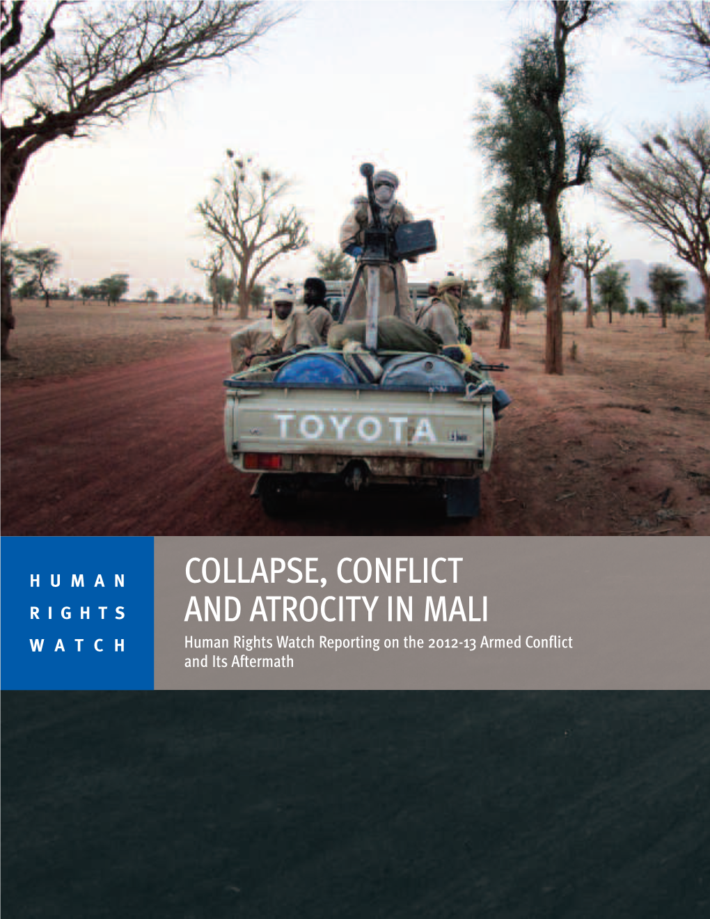 Human Rights Watch Reporting on the 2012-13 Armed Conflict and Its Aftermath