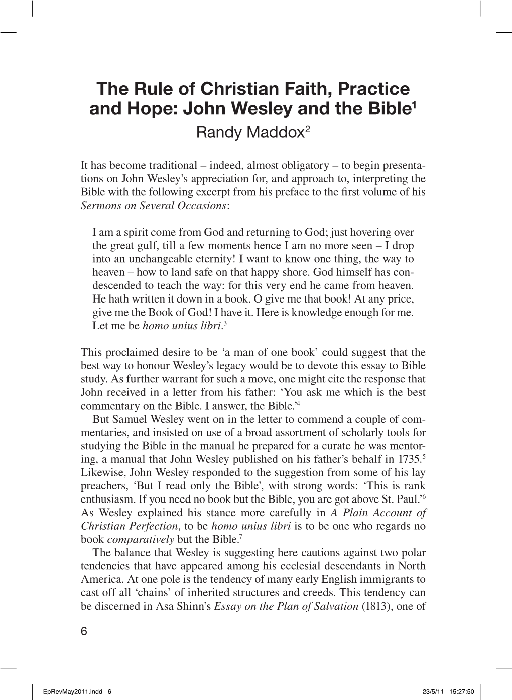 The Rule of Christian Faith, Practice and Hope: John Wesley and the Bible1 Randy Maddox2
