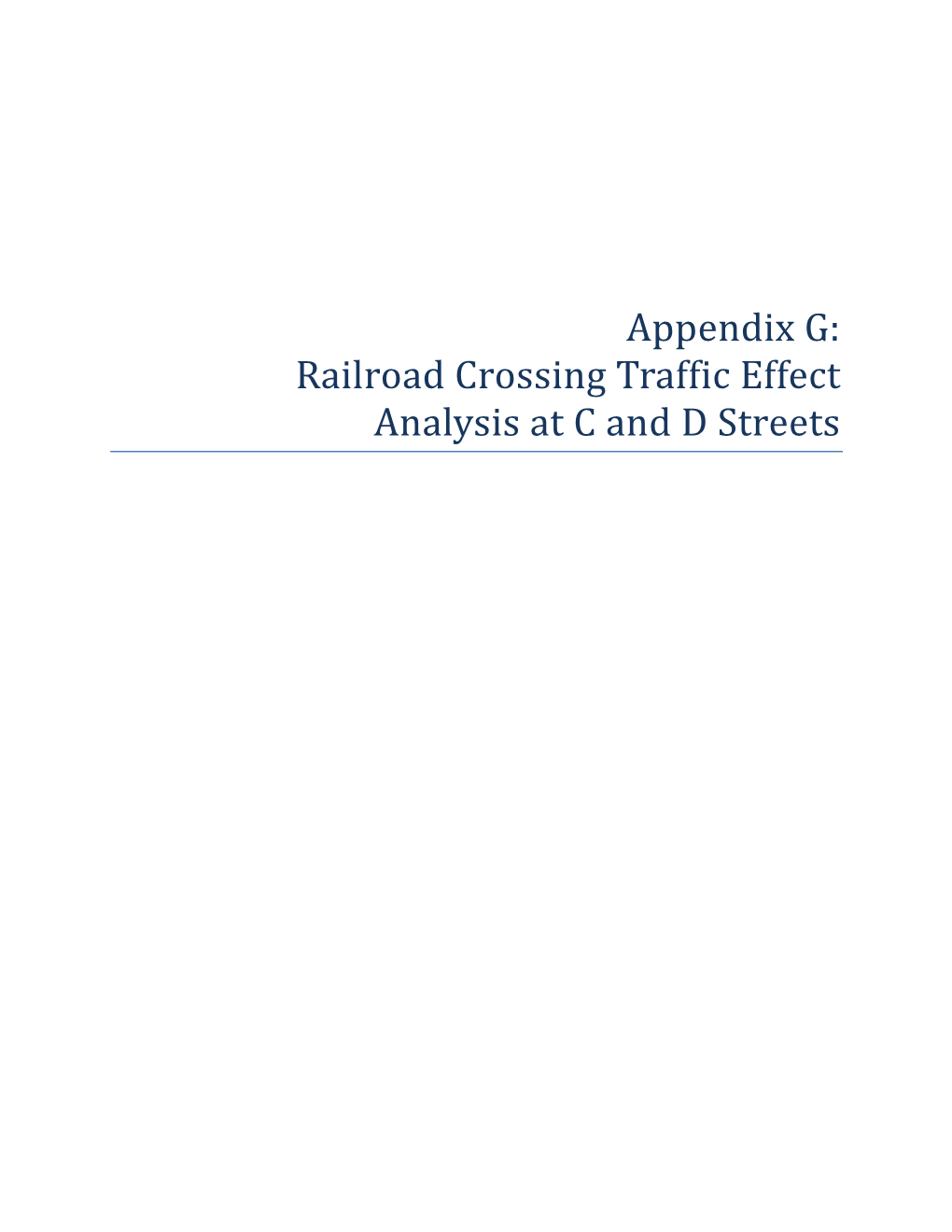 Appendix G: Railroad Crossing Traffic Effect Analysis at C and D Streets