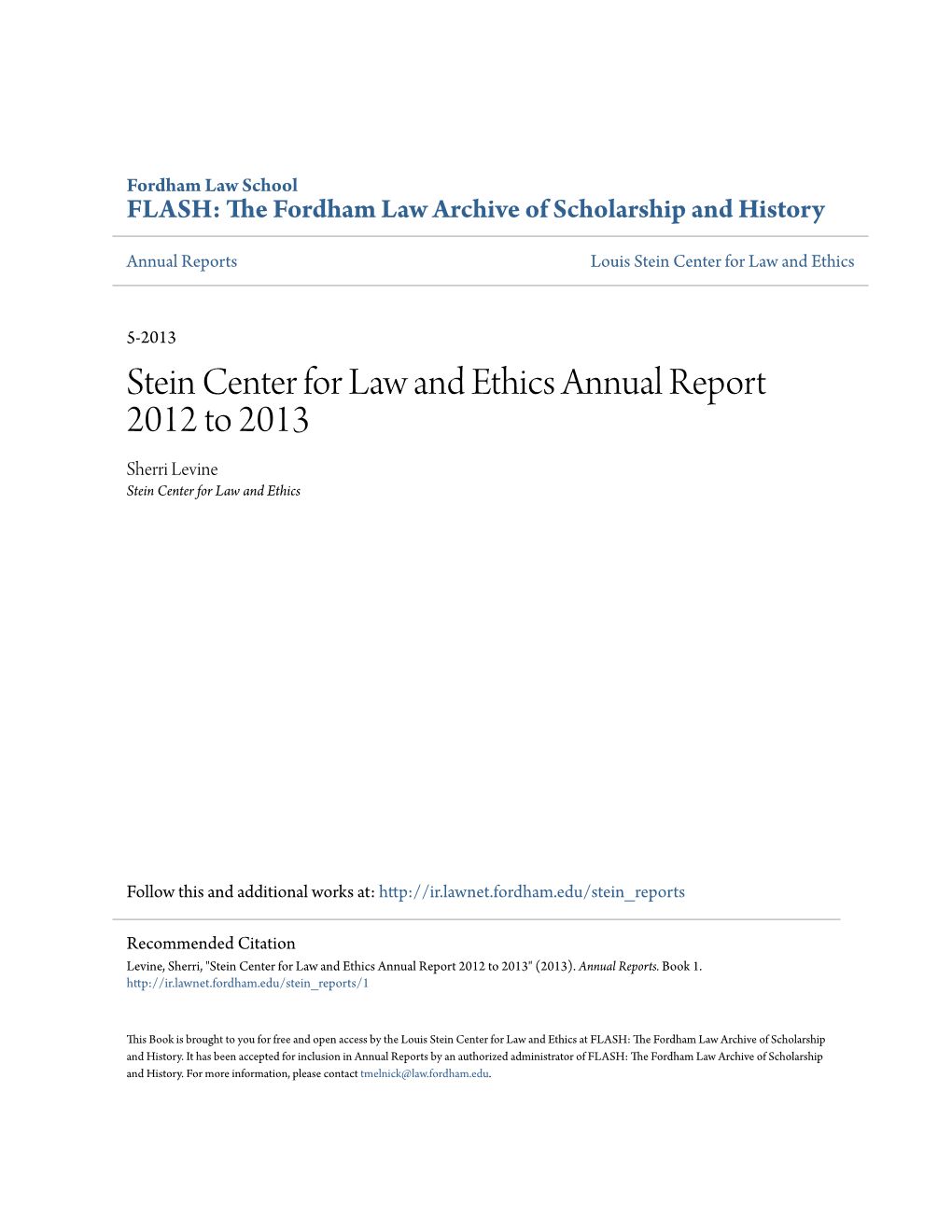 Stein Center for Law and Ethics Annual Report 2012 to 2013 Sherri Levine Stein Center for Law and Ethics