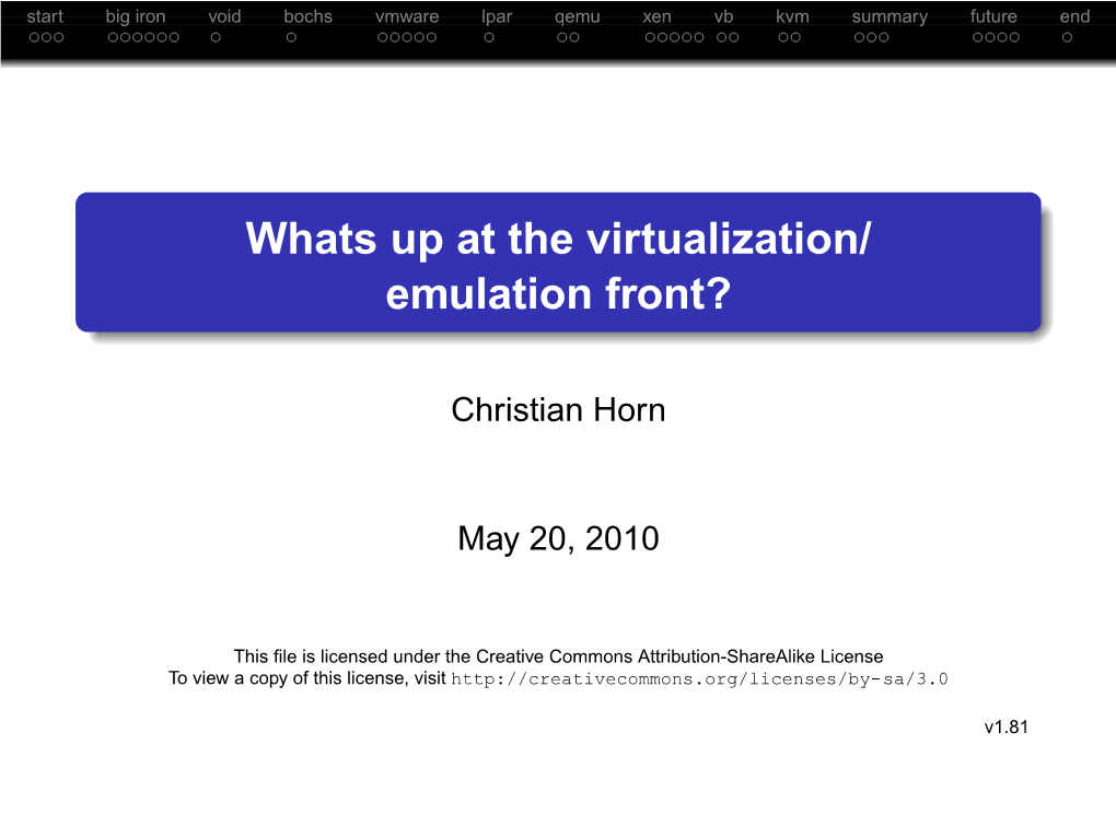 Whats up at the Virtualization/ Emulation Front?