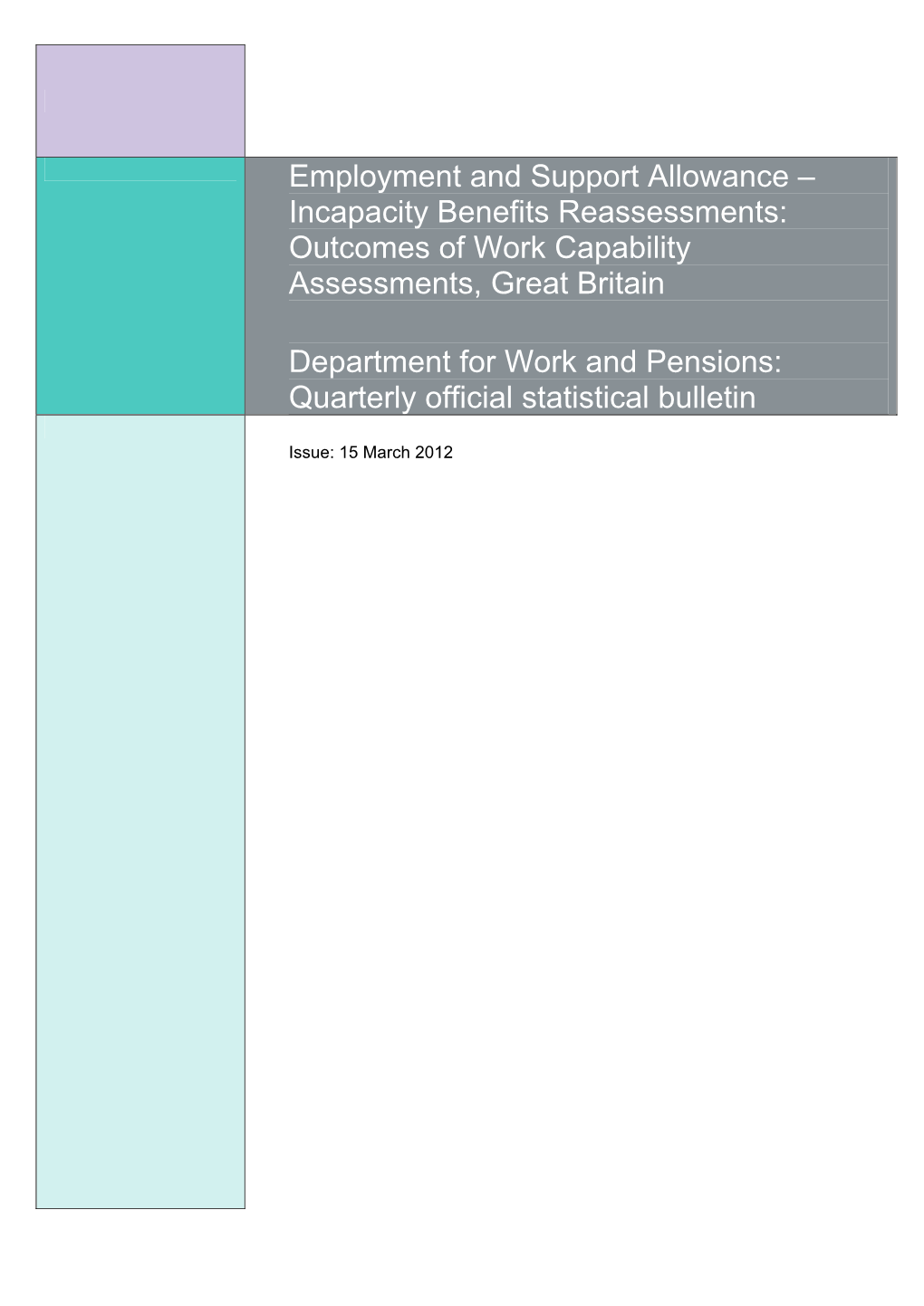 Employment and Support Allowance – Incapacity Benefits Reassessments: Outcomes of Work Capability Assessments, Great Britain