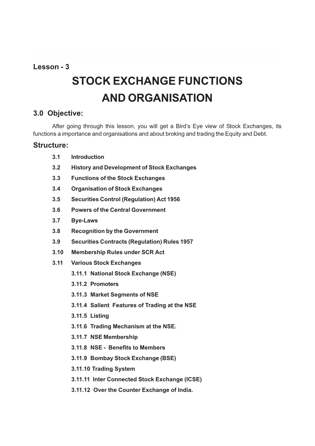 Stock Exchange Functions and Organisation Lesson - 3 STOCK EXCHANGE FUNCTIONS and ORGANISATION 3.0 Objective