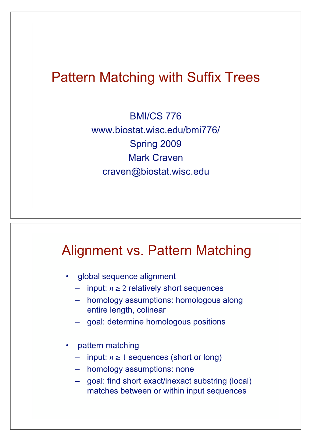 Pattern Matching with Suffix Trees Alignment Vs. Pattern Matching