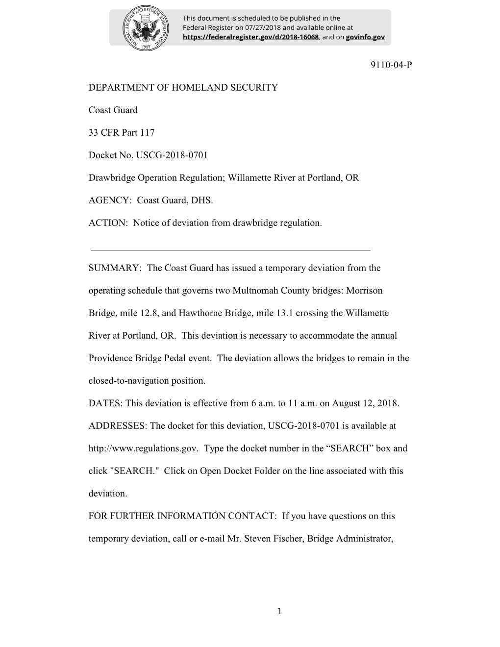 1 9110-04-P DEPARTMENT of HOMELAND SECURITY Coast Guard 33 CFR Part 117 Docket No. USCG-2018-0701 Drawbridge Operation Regulati