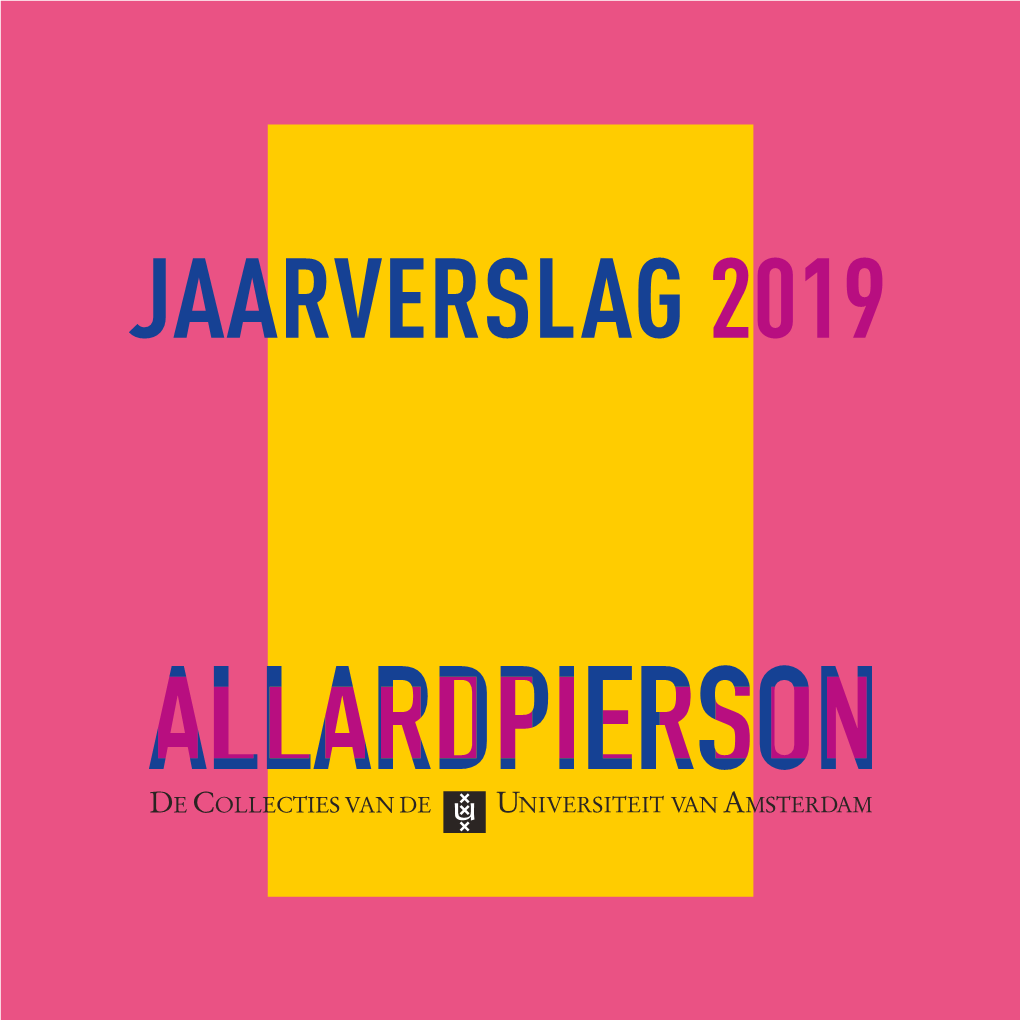 JAARVERSLAG 2019 Het Allard Pierson Aan De Oude Turfmarkt