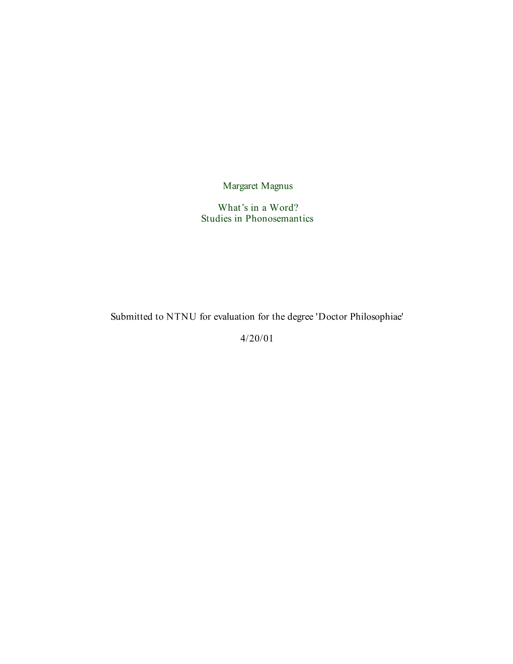 Margaret Magnus What's in a Word? Studies in Phonosemantics Submitted to NTNU for Evaluation for the Degree 'Doctor Philosophi