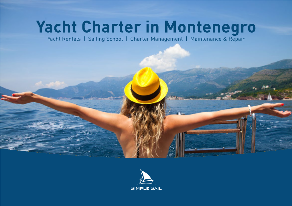 Yacht Сharter in Montenegro Yacht Rentals | Sailing School | Charter Management | Maintenance & Repair Welcome to Adriatic! Spilja, Sveti Stefan, Sveti Nikola Island