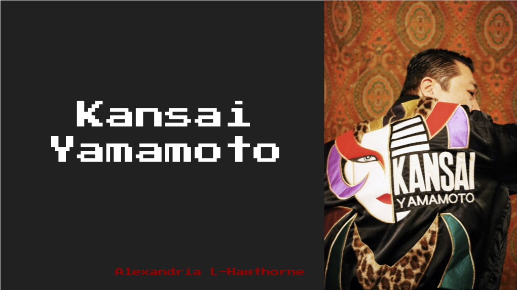 Kansai Yamamoto Presentation