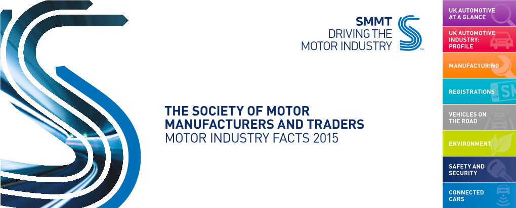 The Society of Motor Manufacturers and Traders (SMMT) Is One of the Largest INDUSTRY: and Most Influential Trade Associations Operating in the UK