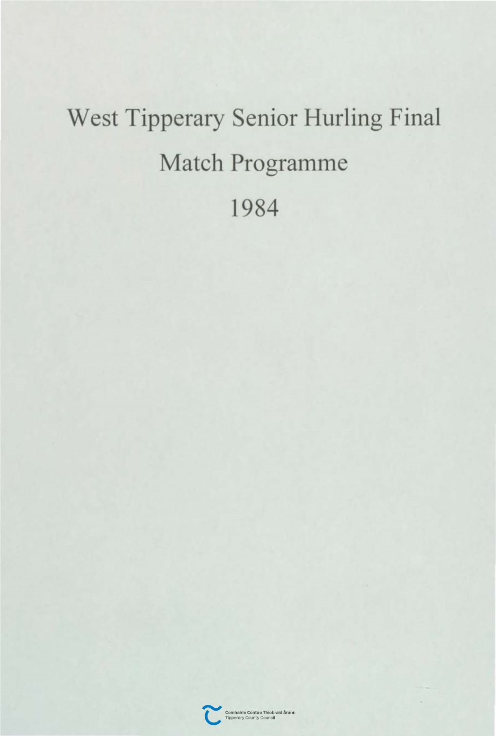 West Tipperary Senior Hurling Final Match Programme 1984 Cluiche Ceannais Lamana an Cheid