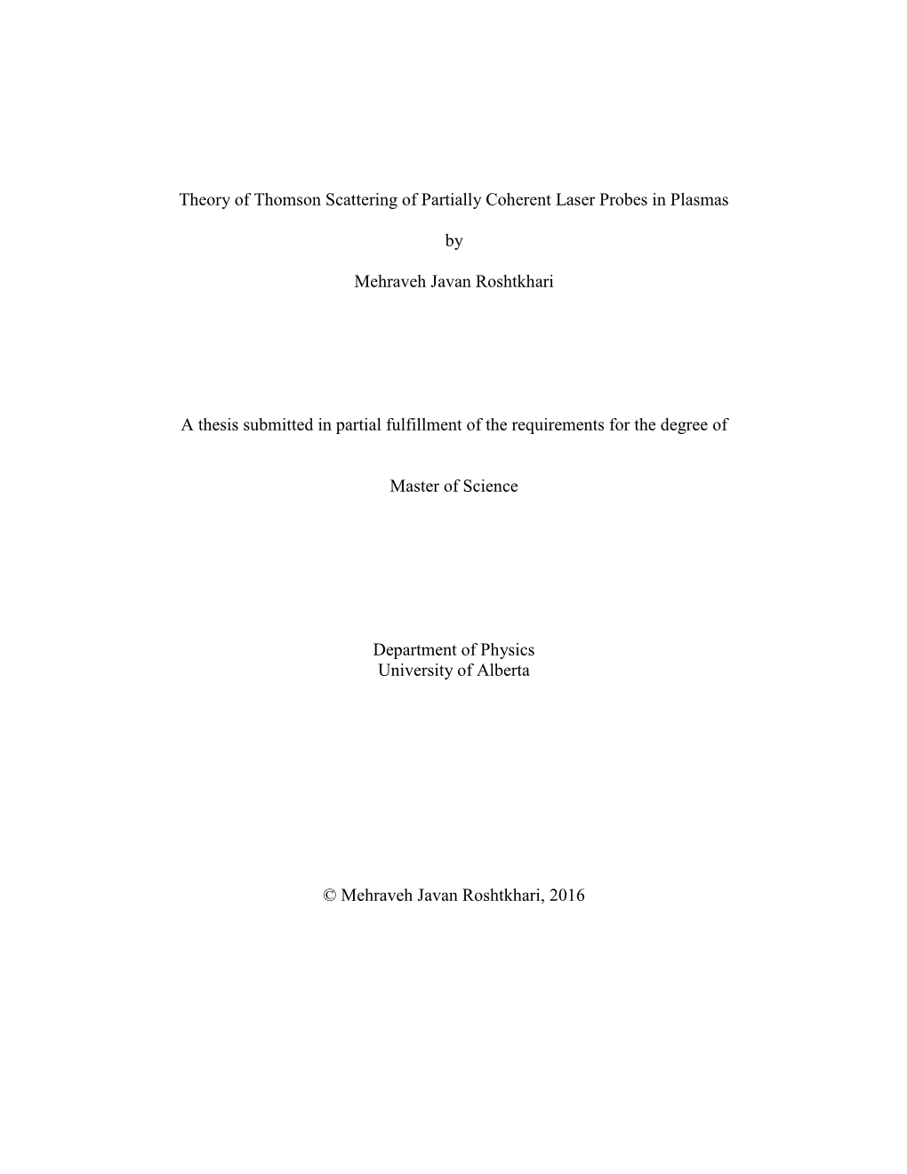 Theory of Thomson Scattering of Partially Coherent Laser Probes in Plasmas by Mehraveh Javan Roshtkhari a Thesis Submitted in Pa