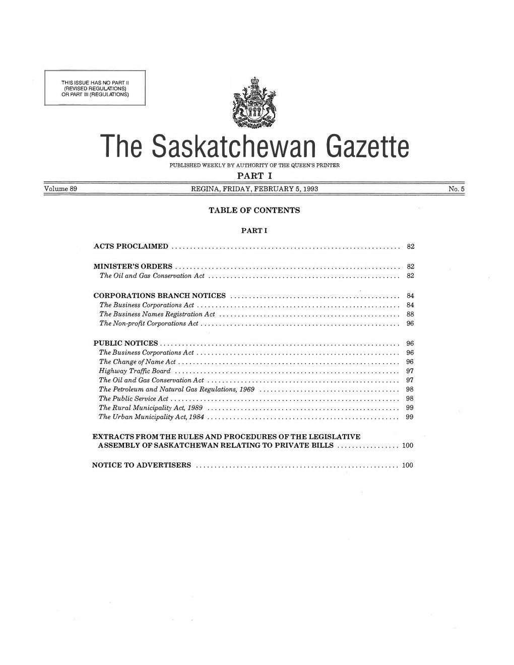 The Saskatchewan Gazette PUBLISHED WEEKLY by AUTHORITY of the QUEEN's PRINTER PART I Volume 89 REGINA, FRIDAY, FEBRUARY 5, 1993 No.5