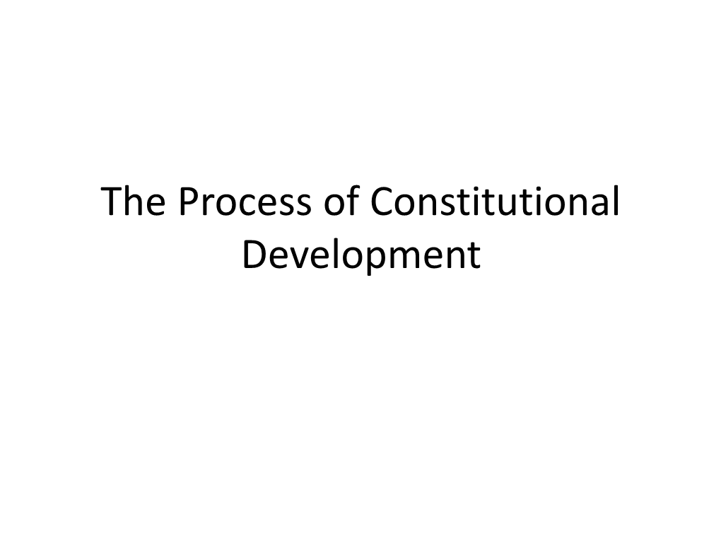 The Process of Constitutional Development