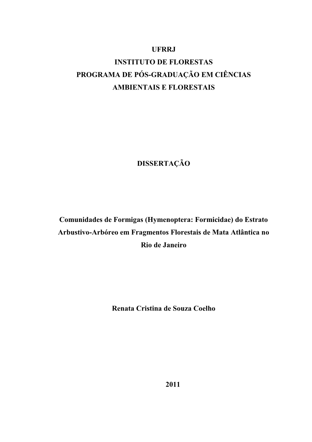 (Hymenoptera: Formicidae) Do Estrato Arbustivo-Arbóreo Em Fragmentos Florestais De Mata Atlântica No Rio De Janeiro