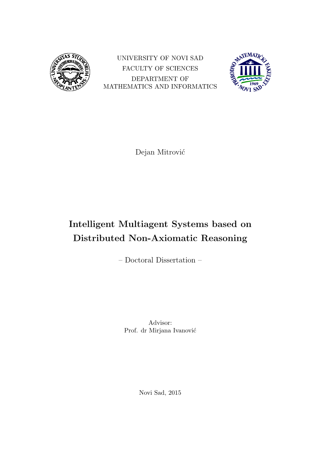 Intelligent Multiagent Systems Based on Distributed Non-Axiomatic Reasoning