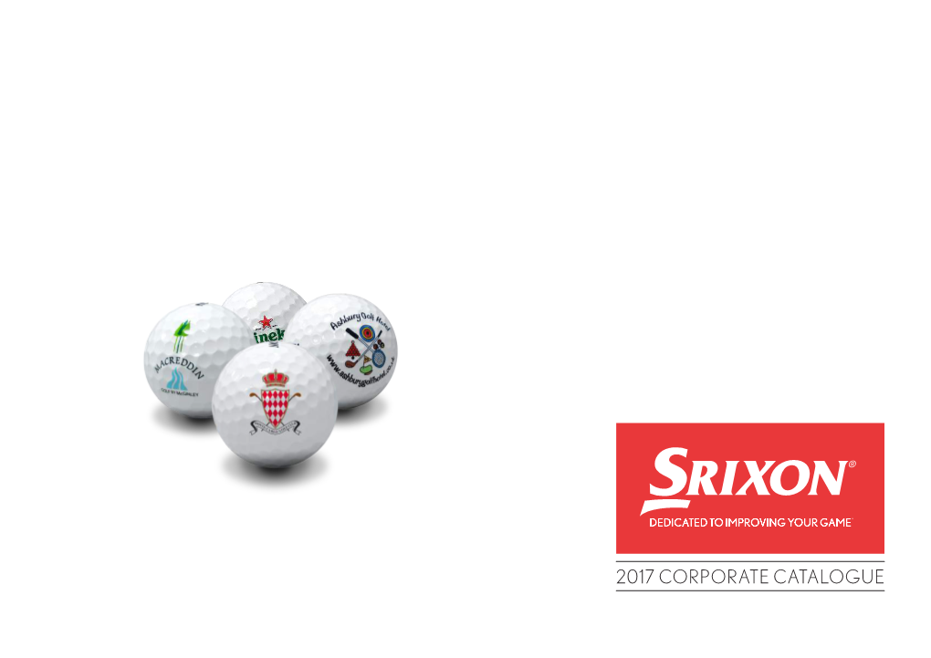 2017 CORPORATE CATALOGUE Srixon Is a Brand Owned by Dunlop Sports Co