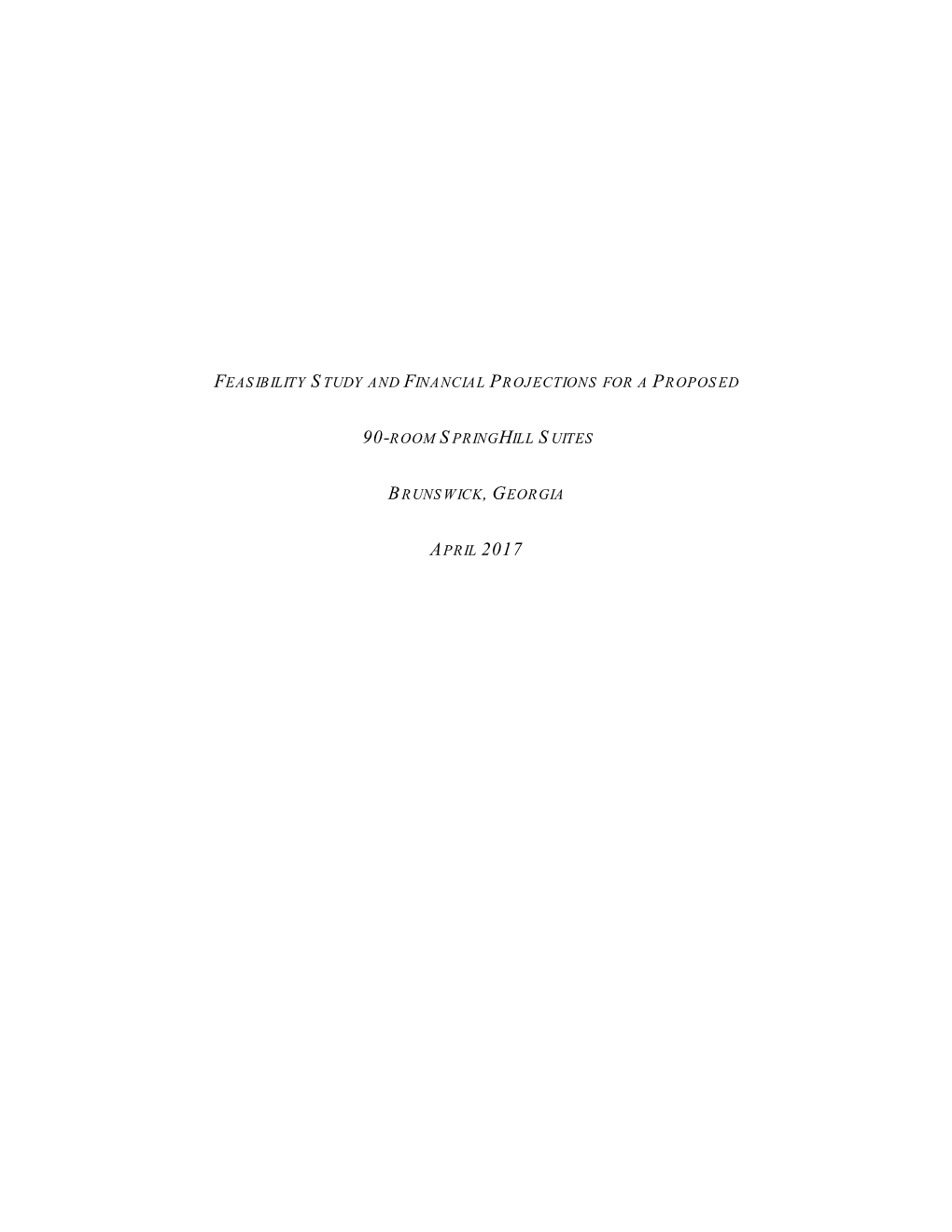 Feasibility Study and Financial Projections for a Proposed 90- Room Springhill Suites in Brunswick, Georgia