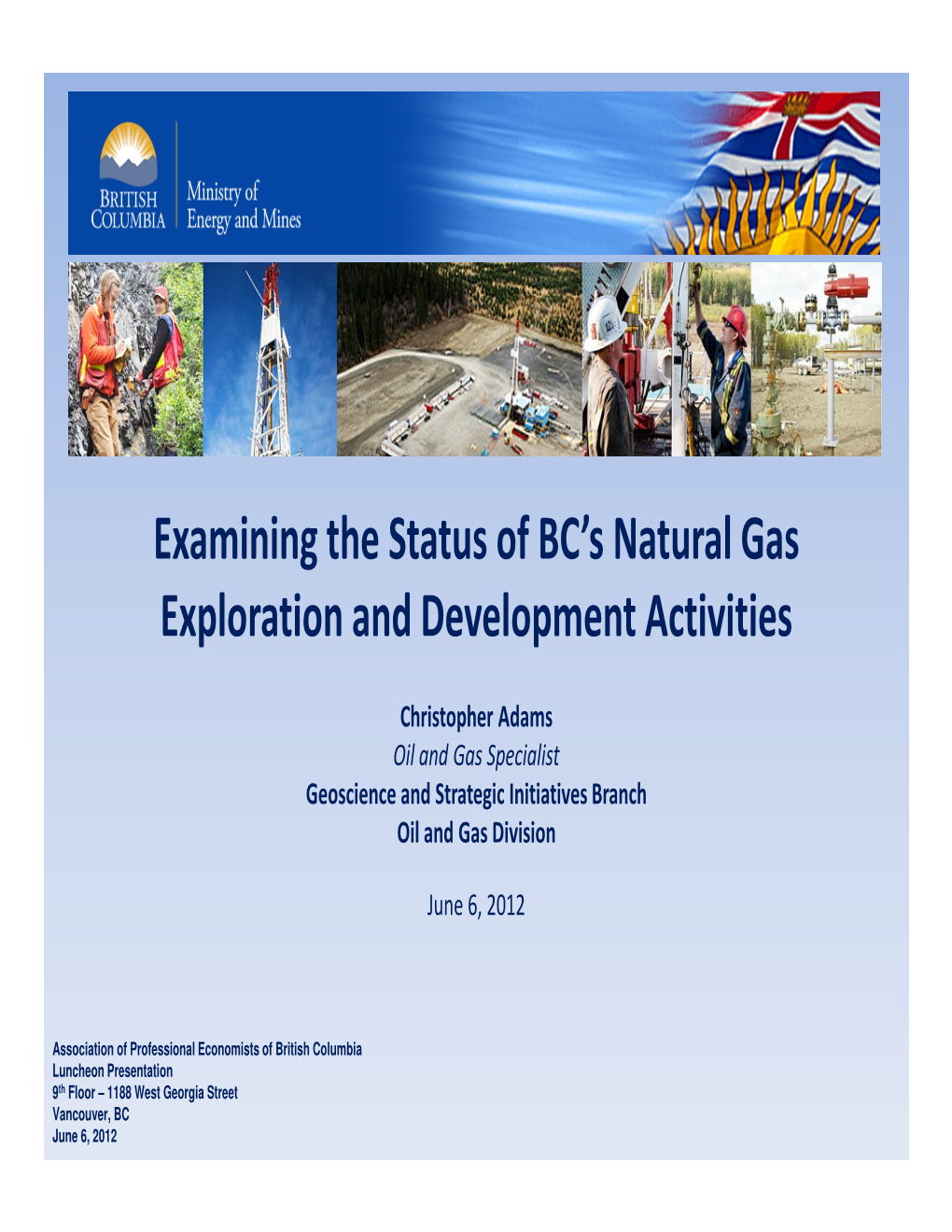 Examining the Status of BC's Natural Gas Exploration and D Evelopment a Ctivities