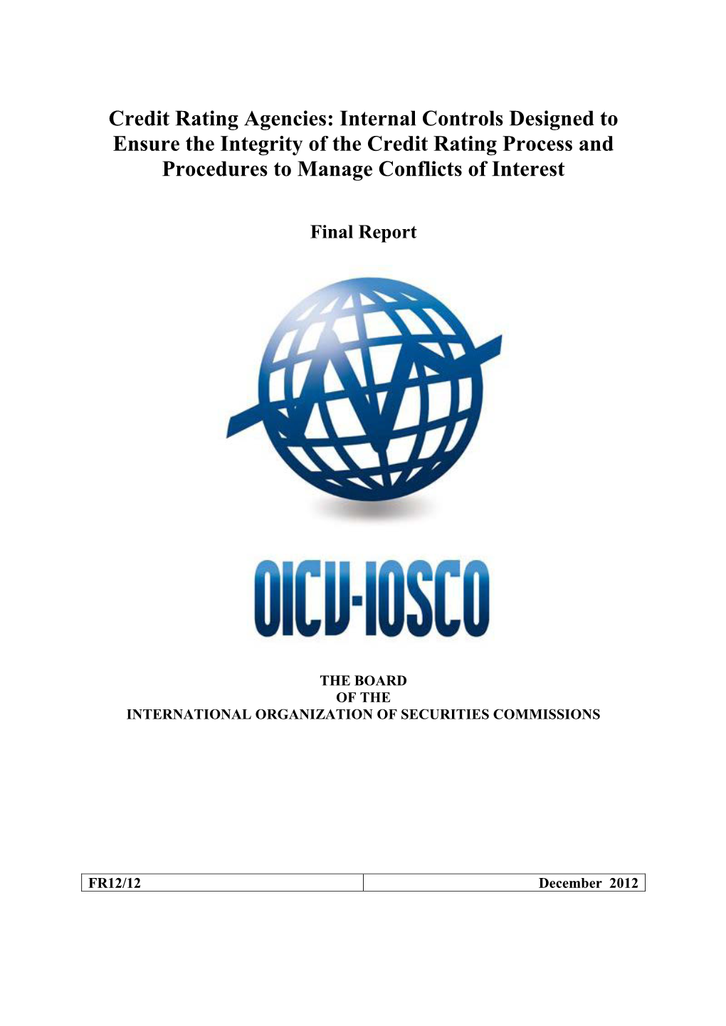 Credit Rating Agencies: Internal Controls Designed to Ensure the Integrity of the Credit Rating Process and Procedures to Manage Conflicts of Interest