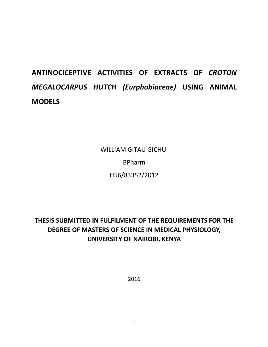 ANTINOCICEPTIVE ACTIVITIES of EXTRACTS of CROTON MEGALOCARPUS HUTCH (Eurphobiaceae) USING ANIMAL MODELS