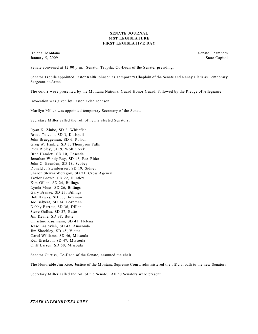 STATE INTERNET/BBS COPY 1 SENATE JOURNAL 61ST LEGISLATURE FIRST LEGISLATIVE DAY Helena, Montana Senate Chambers January 5, 2009