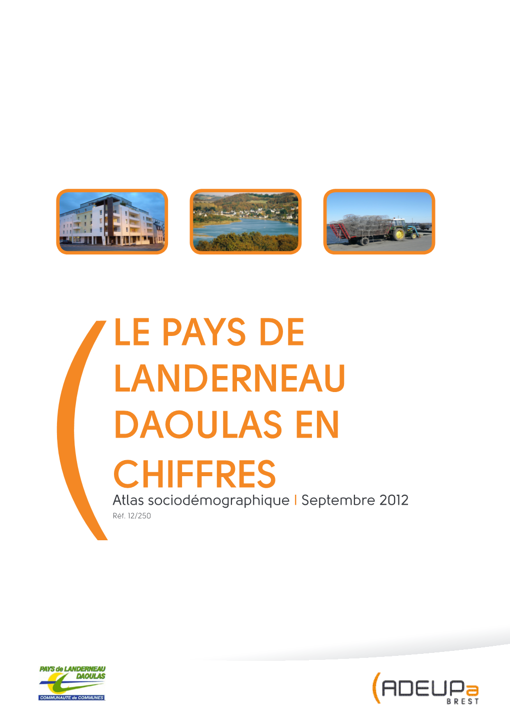 LE PAYS DE LANDERNEAU DAOULAS EN CHIFFRES Atlas Sociodémographique I Septembre 2012 Réf