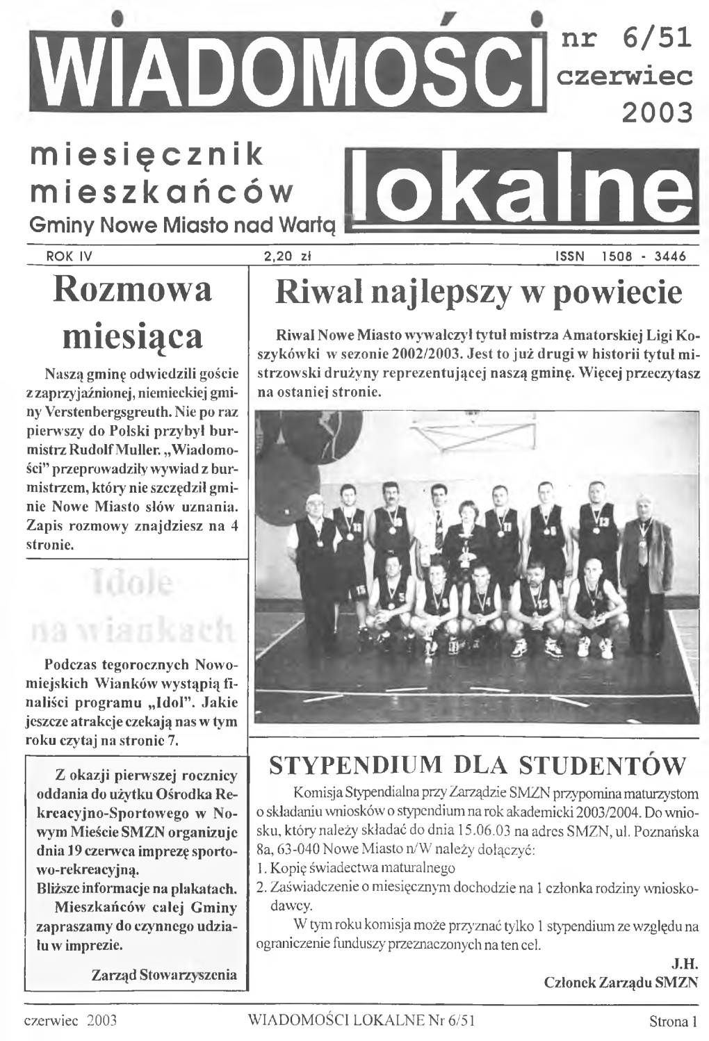 WIADOMOŚCI 2003 Miesięcznik Mieszkańców Gminy Nowe Miasto Nad Wartq Ftlokalne ROK IV 2,20 Zł ISSN 1508 - 3446 Rozmowa Riwal Najlepszy W Powiecie