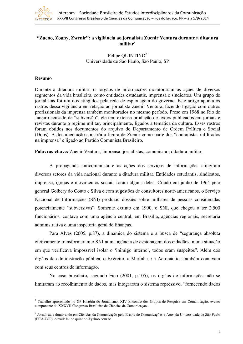 Sociedade Brasileira De Estudos Interdisciplinares Da Comunicação XXXVII Congresso Brasileiro De Ciências Da Comunicação – Foz Do Iguaçu, PR – 2 a 5/9/2014