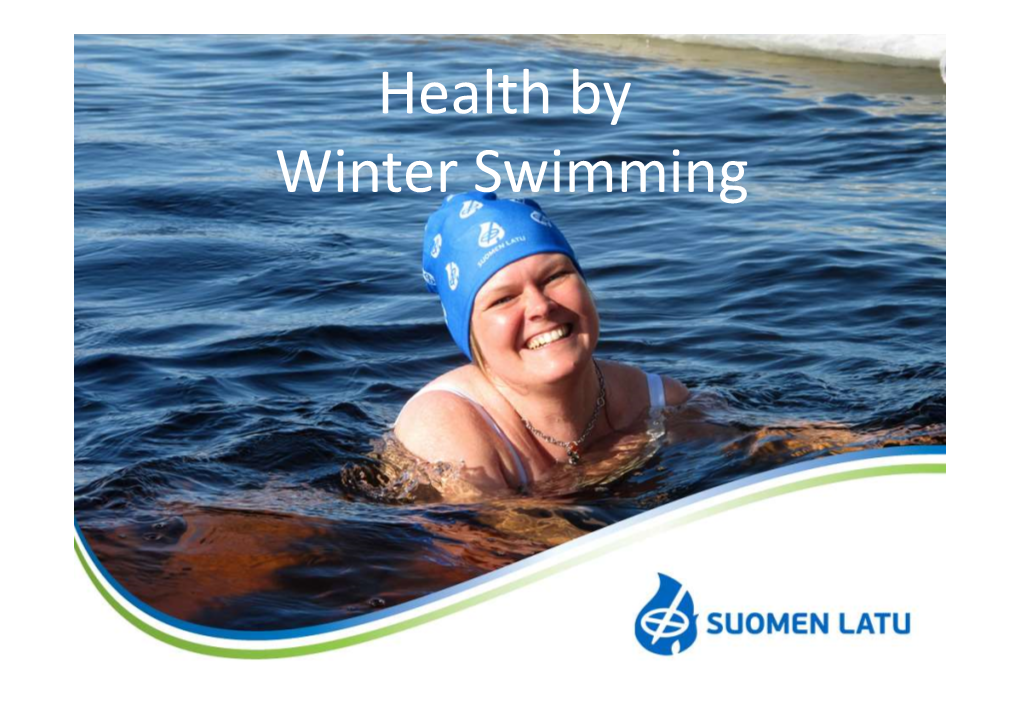 Health by Winter Swimming Winter Swimming Gives You a Great Pleasure and May Cause Positive Dependency