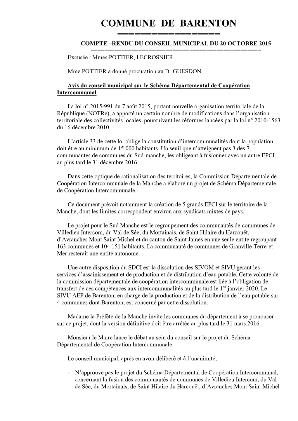 COMPTE –RENDU DU CONSEIL MUNICIPAL DU 20 OCTOBRE 2015 ======Excusée : Mmes POTTIER, LECROSNIER