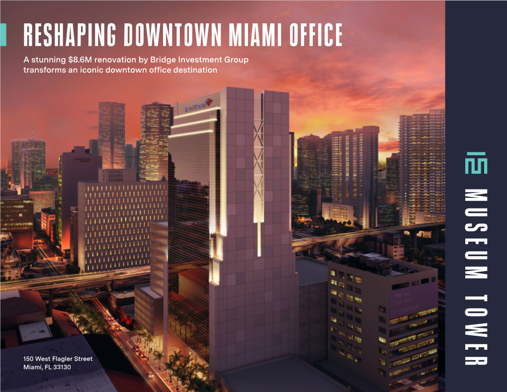 RESHAPING DOWNTOWN MIAMI OFFICE a Stunning $8.6M Renovation by Bridge Investment Group Transforms an Iconic Downtown Office Destination