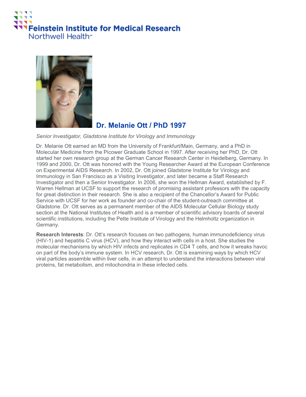 Dr. Melanie Ott / Phd 1997 Senior Investigator, Gladstone Institute for Virology and Immunology Dr