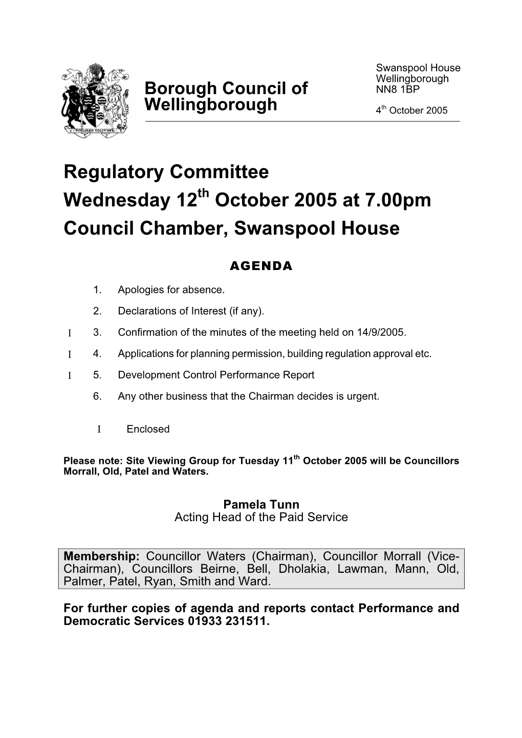 Regulatory Committee Wednesday 12Th October 2005 at 7.00Pm Council Chamber, Swanspool House