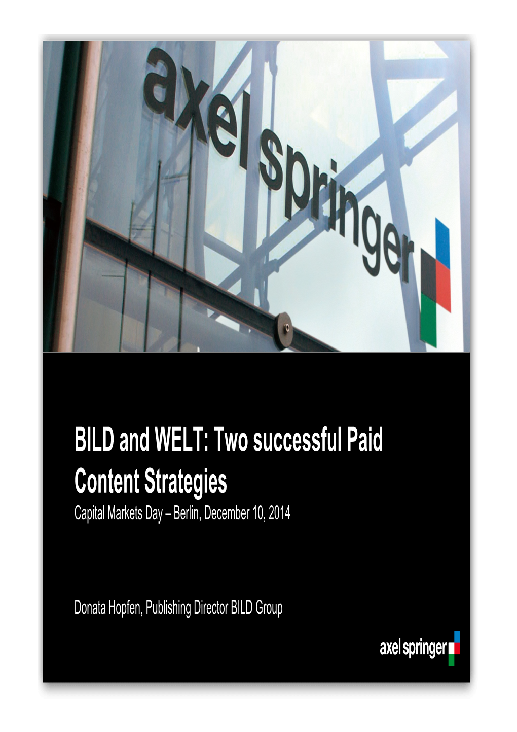 BILD and WELT: Two Successful Paid Content Strategies Capital Markets Day – Berlin, December 10, 2014