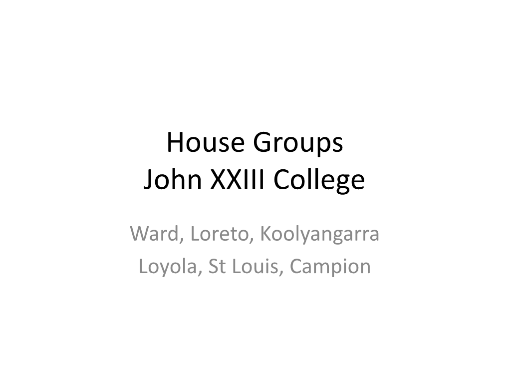 House Groups John XXIII College