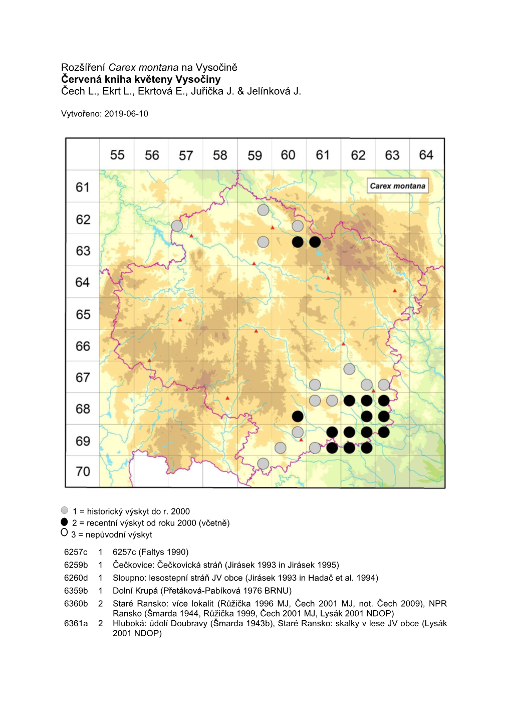 Rozšíření Carex Montana Na Vysočině Červená Kniha Květeny Vysočiny Čech L., Ekrt L., Ekrtová E., Juřička J