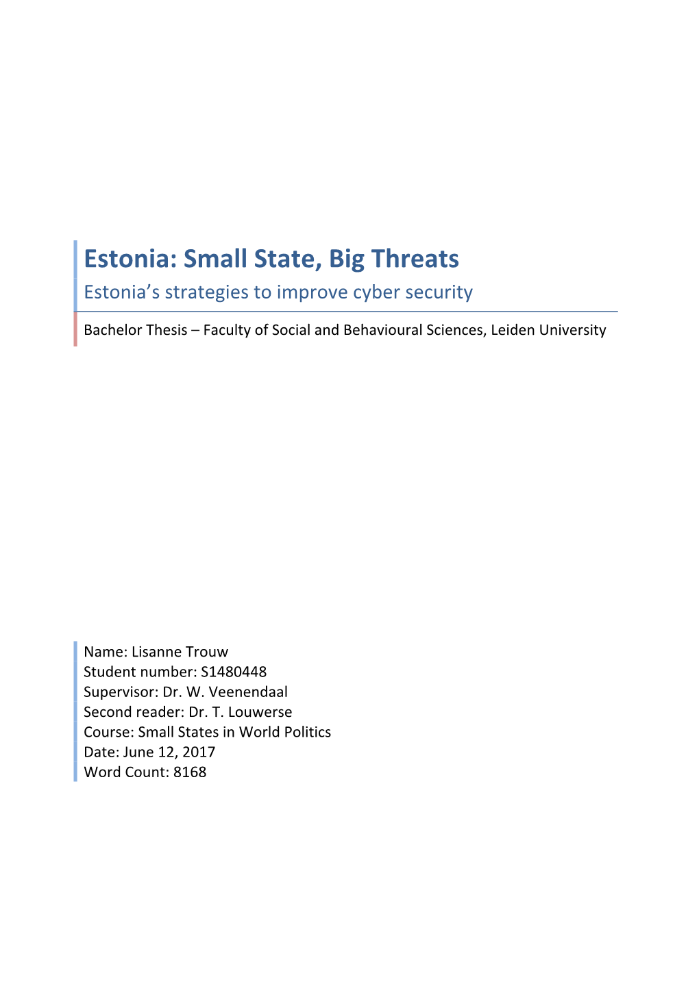 Small State, Big Threats Estonia’S Strategies to Improve Cyber Security